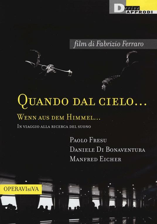 Quando dal cielo... Wenn aus dem himmel... In viaggio alla ricerca del suono. DVD. Con libro - Fabrizio Ferraro - copertina