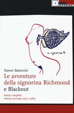 Le avventure della signorina Richmond e Blackout. Poesie complete. Vol. 2: (1972-1989).