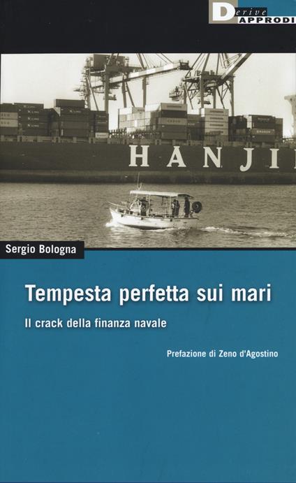 Tempesta perfetta sui mari. Il crack della finanza navale - Sergio Bologna - copertina