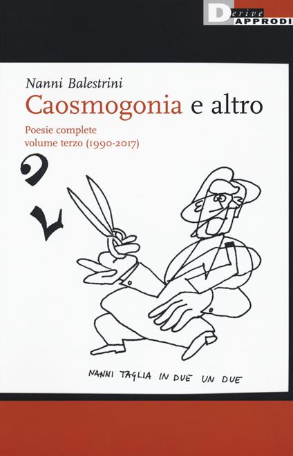 Caosmogonia e altro. Poesie complete. Vol. 3: (1990-2017) - Nanni Balestrini - copertina