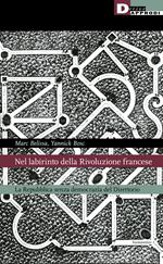 Nel labirinto della Rivoluzione francese. La Repubblica senza democrazia del Direttorio