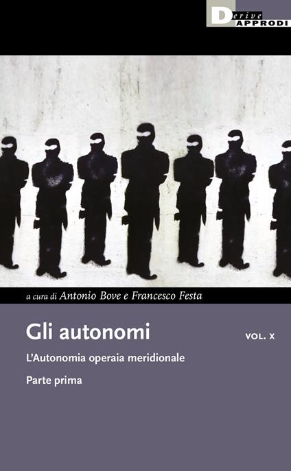 Gli autonomi. Vol. 10/1: L' L'autonomia operaia meridionale - copertina