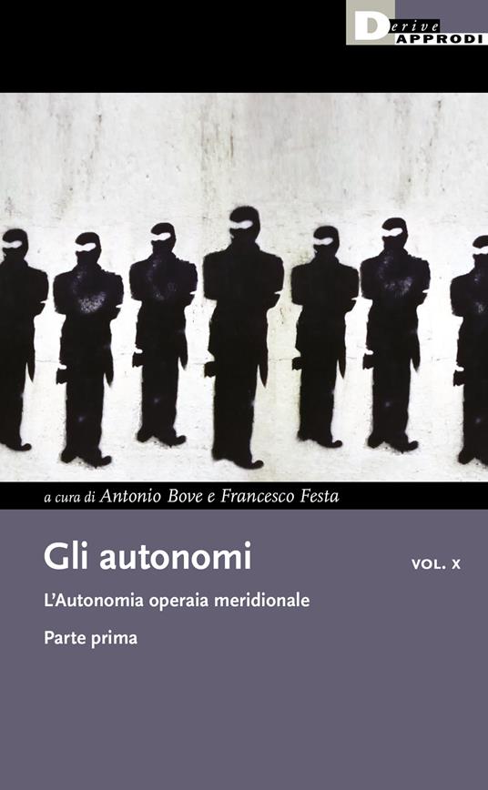 Gli autonomi. Vol. 10/1: L' L'autonomia operaia meridionale - copertina