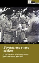 S'avanza uno strano soldato. Il movimento per la democratizzazione delle Forze armate (1970-1977)