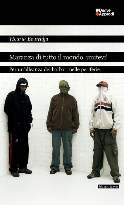 Maranza di tutto il mondo, unitevi! Per un'alleanza dei barbari nelle periferie - Houria Bouteldja - copertina