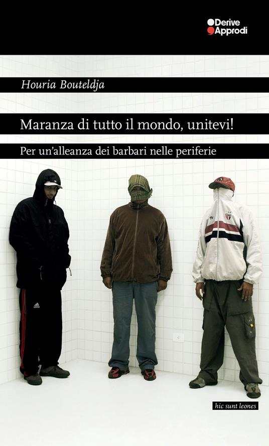 Maranza di tutto il mondo, unitevi! Per un'alleanza dei barbari nelle periferie - Houria Bouteldja - copertina
