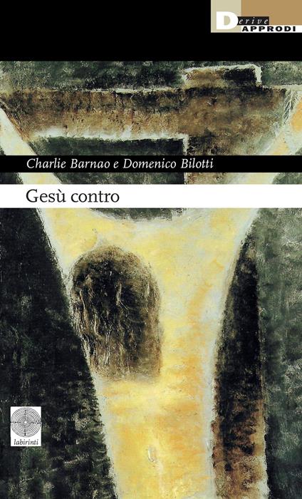 Gesù contro - Charlie Barnao,Domenico Bilotti - copertina