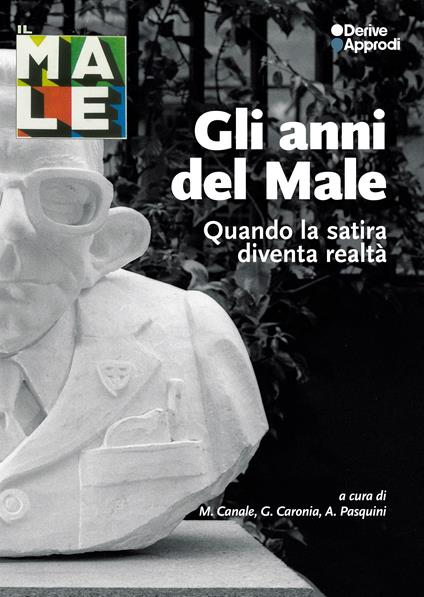 Gli anni del Male. Quando la satira diventa realtà. Con 5 Poster - copertina