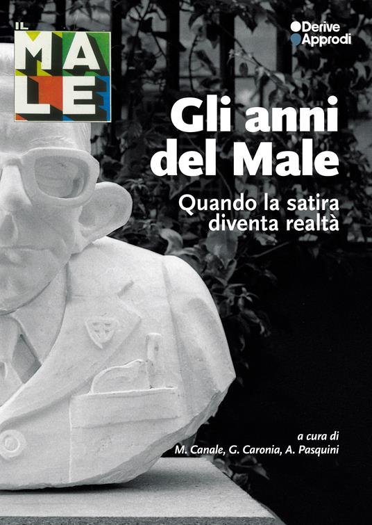 Gli anni del Male. Quando la satira diventa realtà. Con 5 Poster - copertina