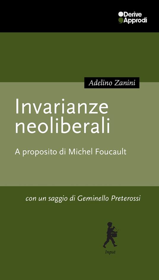 Invarianze neoliberali. A proposito di Michel Foucault - Adelino Zanini - copertina