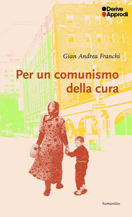 Per un comunismo della cura - Gian Andrea Franchi - copertina