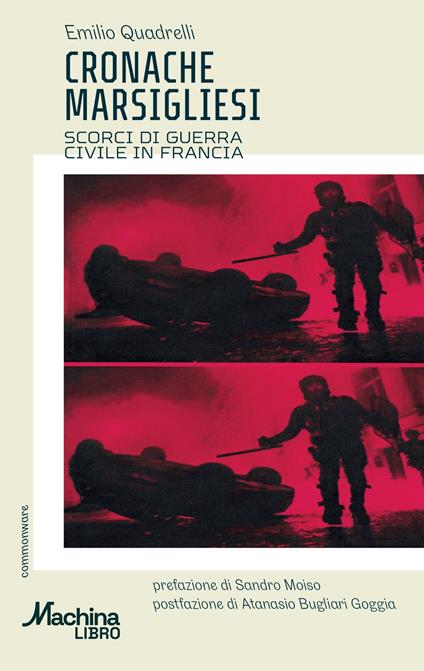 Cronache marsigliesi. Scorci di guerra civile in Francia - Emilio Quadrelli - copertina