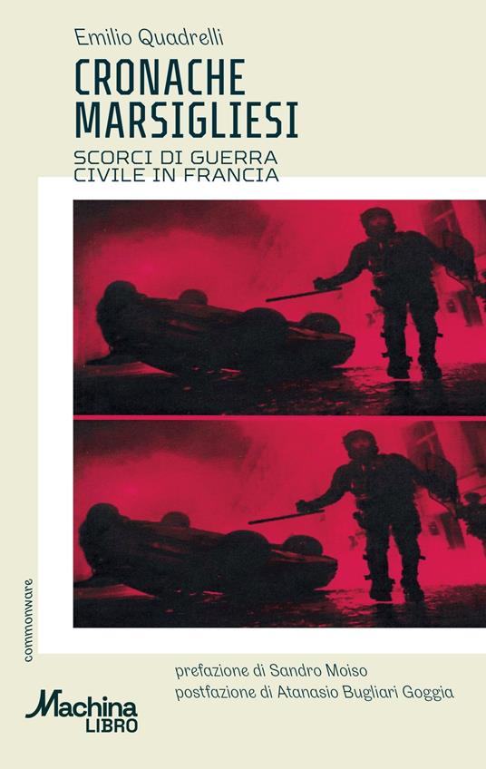 Cronache marsigliesi. Scorci di guerra civile in Francia - Emilio Quadrelli - copertina