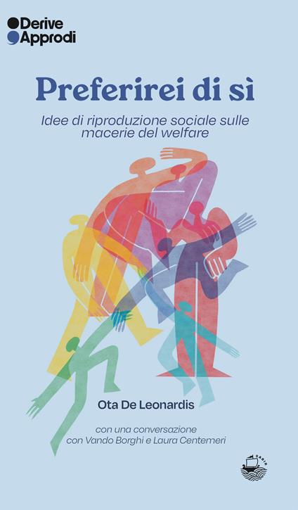 Preferirei di sì. Idee di riproduzione sociale sulle macerie del welfare - Ota De Leonardis - copertina