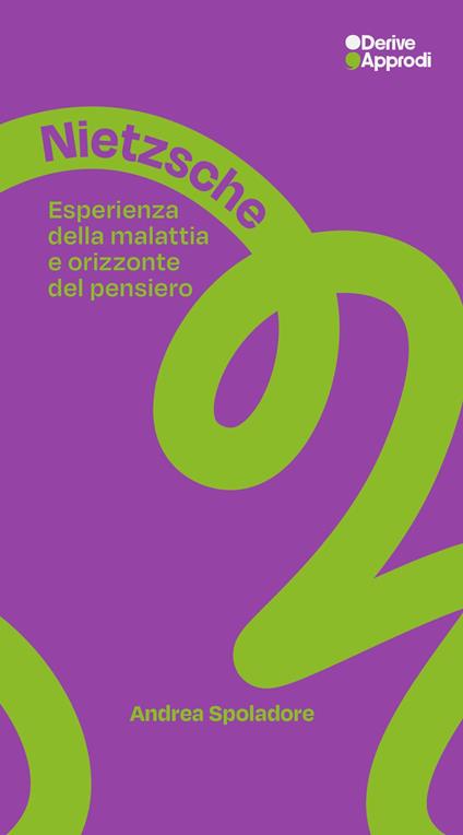 Nietzsche. Esperienza della malattia e orizzonte del pensiero - Andrea Spoladore - copertina