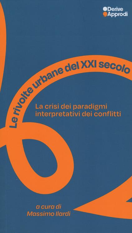 Le rivolte urbane del XXI secolo. La crisi dei paradigmi interpretativi dei conflitti - copertina