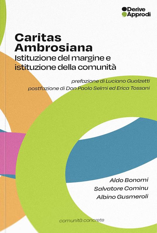 Caritas Ambrosiana. Istituzione del margine e istituzione della comunità - Aldo Bonomi,Salvatore Cominu,Albino Gusmeroli - copertina
