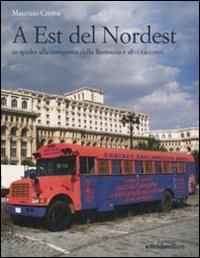 A est del Nordest. In spider alla conquista della Romania e altri racconti - Maurizio Crema - copertina