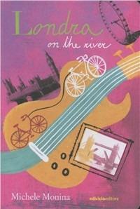 Londra on the river - Michele Monina - copertina