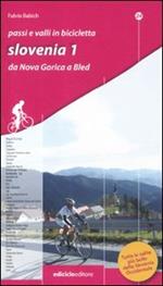 Passi e valli in bicicletta. Slovenia. Vol. 1: Da Nova Gorica a Bled.