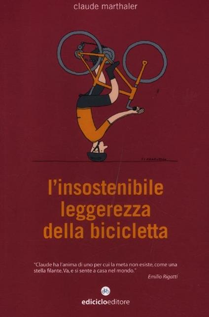 L' insostenibile leggerezza della bicicletta - Claude Marthaler - copertina