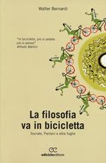 La filosofia va in bicicletta. Socrate, Pantani e altre fughe