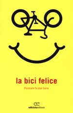 La bici felice. Pedalare fa star bene