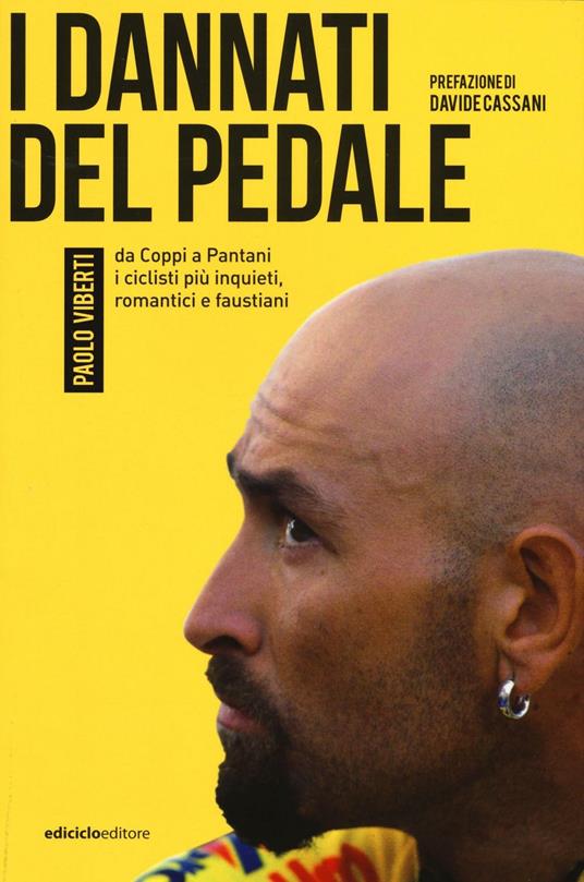 I dannati del pedale. Da Coppi a Pantani i ciclisti più inquieti, romantici e faustiani - Paolo Viberti - copertina