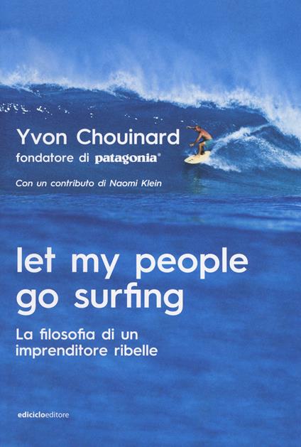 Let my people go surfing. La filosofia di un imprenditore ribelle - Yvon Chouinard - copertina