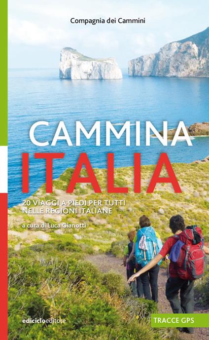 Cammina Italia. 20 viaggi a piedi per tutti nelle regioni italiane - copertina