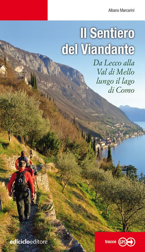 Il sentiero del viandante. Da Lecco alla Val di Mello lungo il Lago di Como - Albano Marcarini - copertina