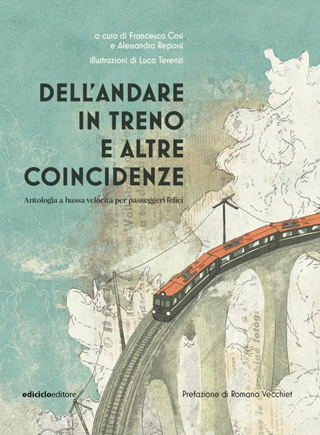 Dell'andare in treno e altre coincidenze. Antologia a bassa velocità per passeggeri felici - copertina