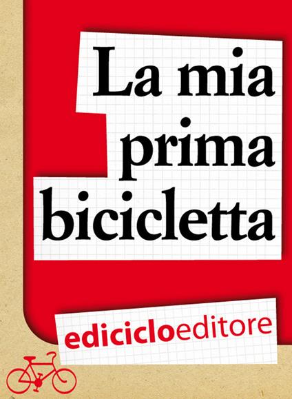 La mia prima bicicletta - AA.VV. - ebook