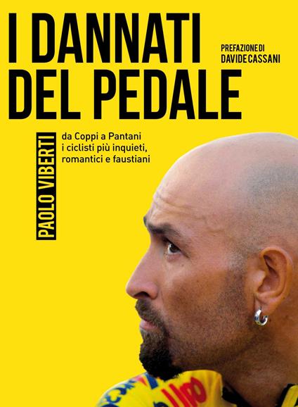 I dannati del pedale. Da Coppi a Pantani i ciclisti più inquieti, romantici e faustiani - Paolo Viberti - ebook