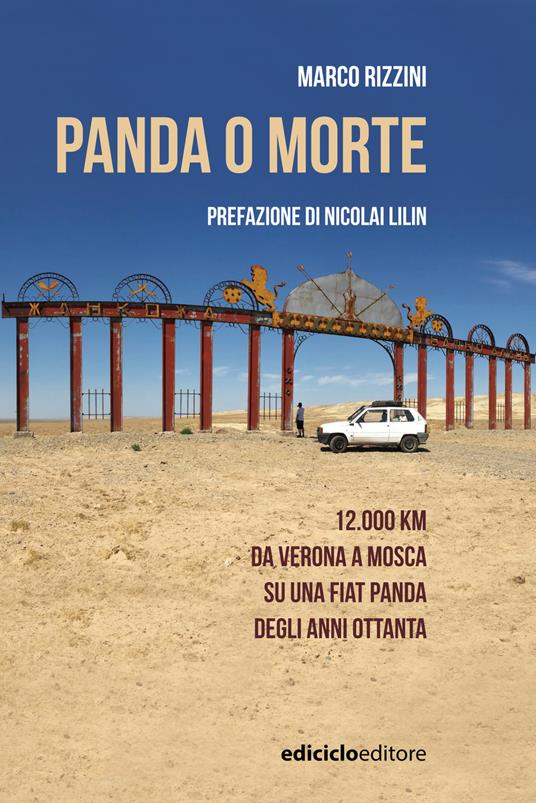 Panda o morte. 12.000 km da Verona a Mosca su una Fiat Panda degli anni Ottanta - Marco Rizzini - ebook