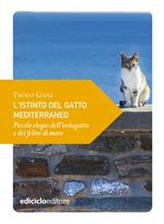 L' istinto del gatto mediterraneo. Piccolo elogio dell'isolagatto e dei felini di mare
