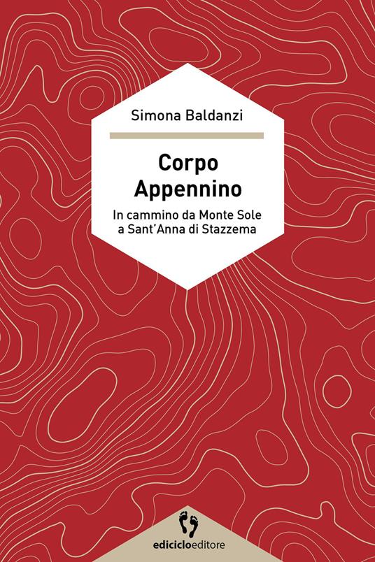 Corpo Appennino. In cammino da Monte Sole a Sant'Anna di Stazzema - Simona Baldanzi - ebook