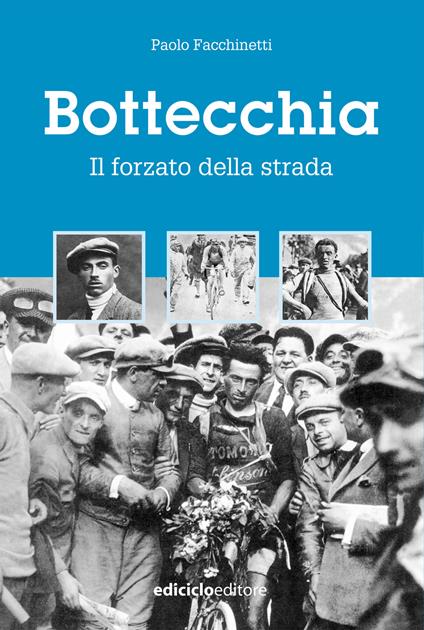 Bottecchia. Il forzato della strada - Paolo Facchinetti - ebook