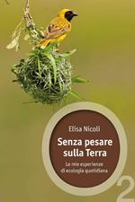 Senza pesare sulla Terra. Le mie esperienze di ecologia quotidiana