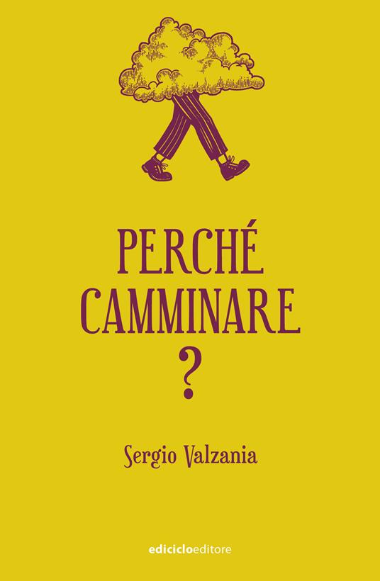 Perché camminare? - Sergio Valzania - ebook