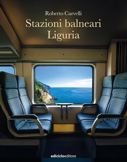 Stazioni balneari Liguria - Roberto Carvelli - ebook