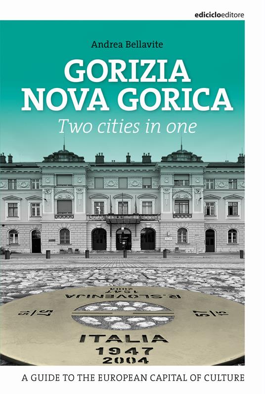 Gorizia Nova Gorica. Two cities in one - Andrea Bellavite - copertina