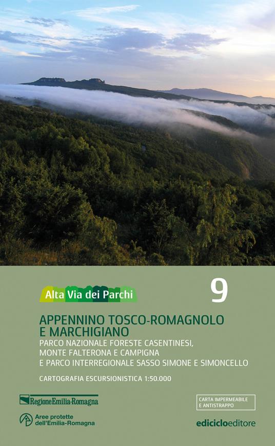 Alta via dei parchi 1:50.000. Appennino Tosco-Romagnolo e Marchigiano Parco Nazionale Foreste Casentinesi, Monte Falterona e Campigna e Parco Interregionale Sasso Simone e Simoncello. Vol. 9: Appennino tosco-romagnolo e... - copertina