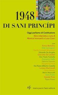 Libro 1948 di sani principi. Oggi parliamo di costituzione. Libro intervista 
