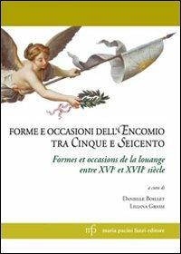 Forme e occasioni dell'encomio tra Cinque e Seicento. Ediz. italiana e francese - copertina