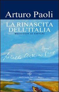 La rinascita dell'Italia. Messaggio ai giovani - Arturo Paoli - copertina