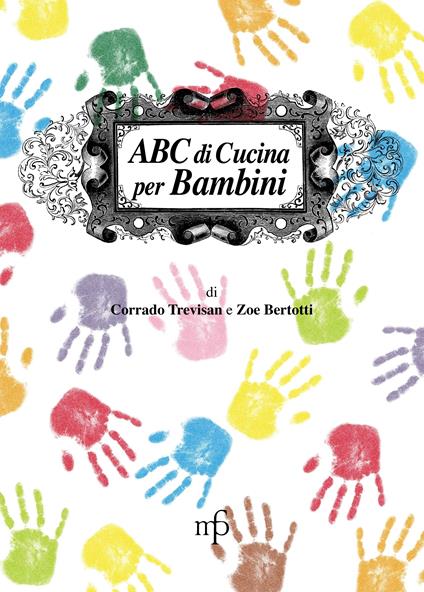 ABC di cucina per bambini - Corrado Trevisan,Zoe Bertotti - copertina