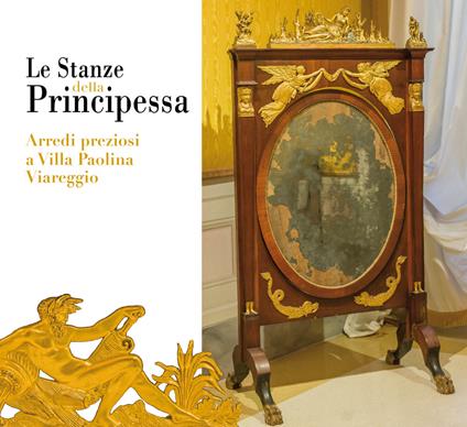 Le stanze della principessa. Arredi preziosi a villa Paolina Viareggio - copertina