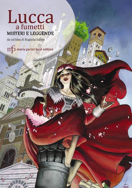 Lucca a fumetti. Misteri e leggende - Antonio De Rosa - copertina