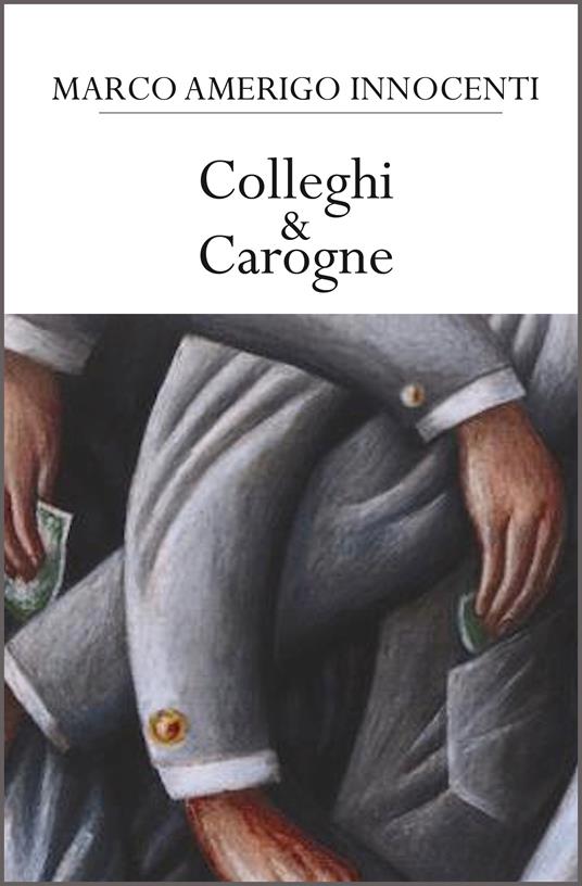 Colleghi & Carogne - Marco Amerigo Innocenti - copertina